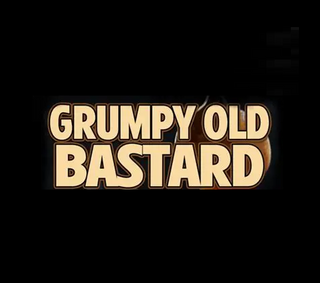 GRUMPY OLD BASTARD